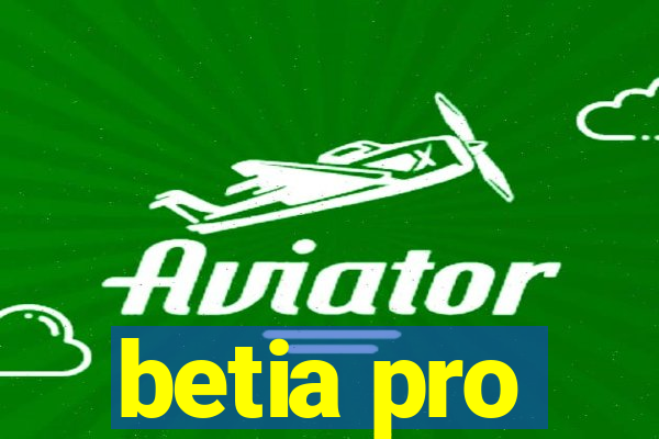 betia pro