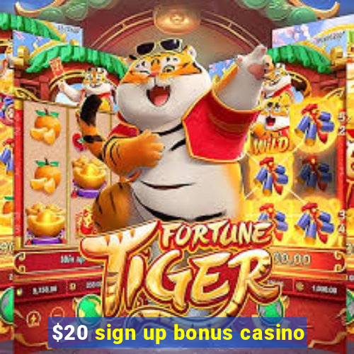 $20 sign up bonus casino