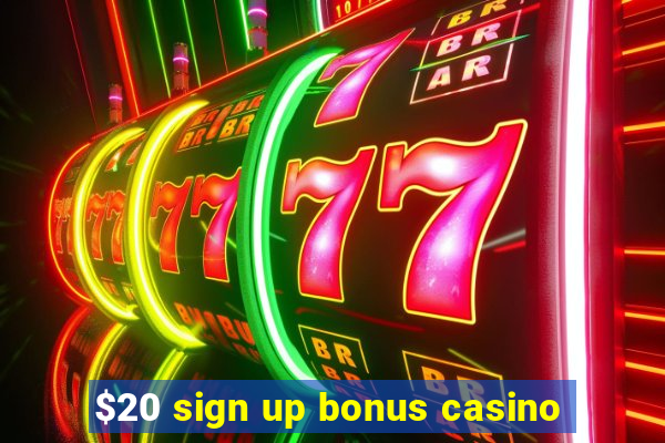 $20 sign up bonus casino