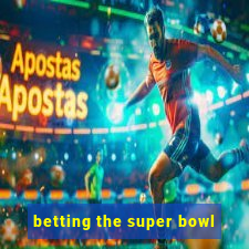 betting the super bowl