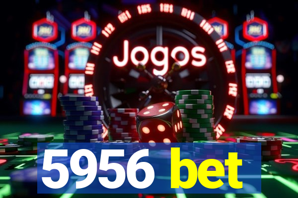 5956 bet