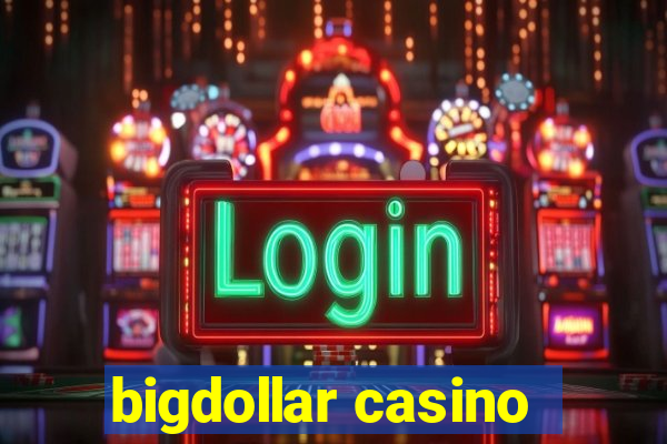 bigdollar casino