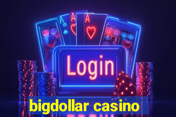 bigdollar casino