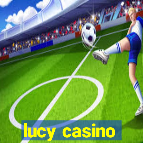 lucy casino