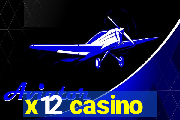 x12 casino