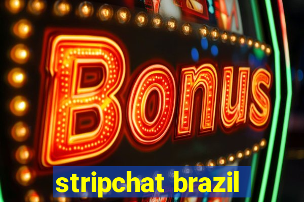 stripchat brazil