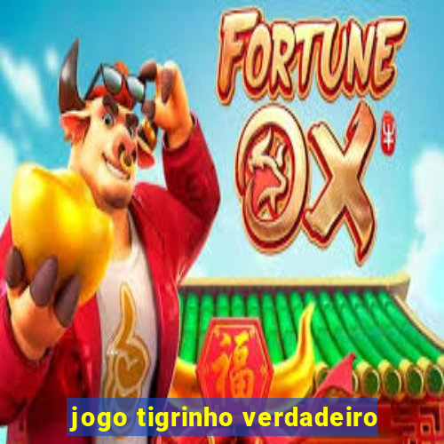 jogo tigrinho verdadeiro