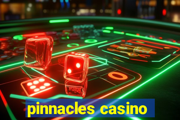 pinnacles casino