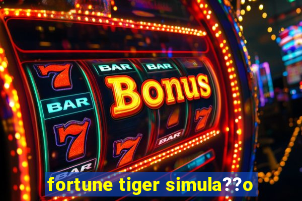 fortune tiger simula??o