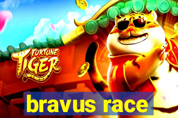 bravus race