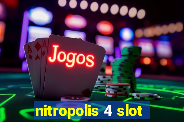 nitropolis 4 slot