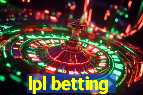 lpl betting