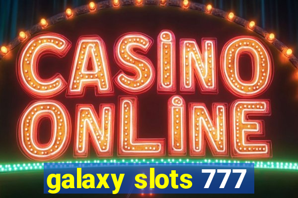 galaxy slots 777