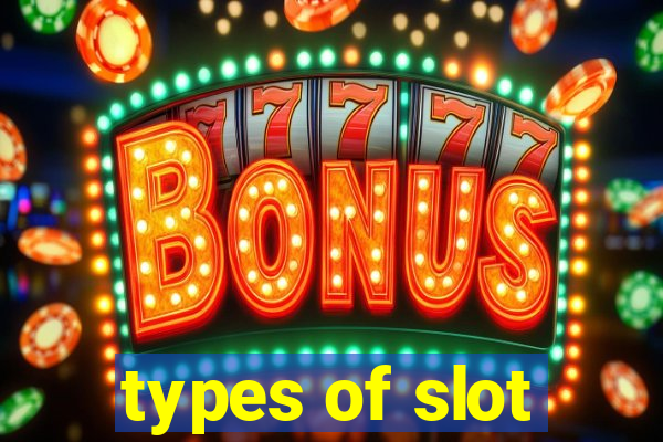 types of slot