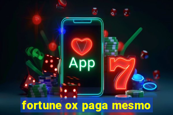 fortune ox paga mesmo