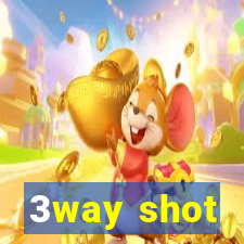 3way shot