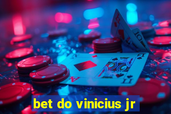 bet do vinicius jr