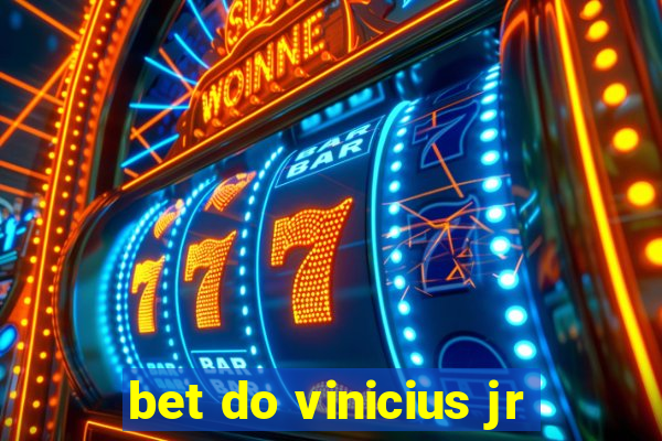 bet do vinicius jr