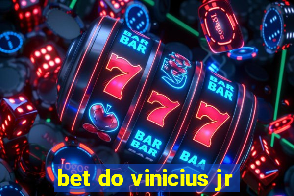 bet do vinicius jr