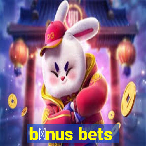 b么nus bets