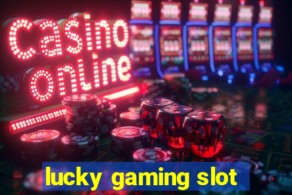 lucky gaming slot