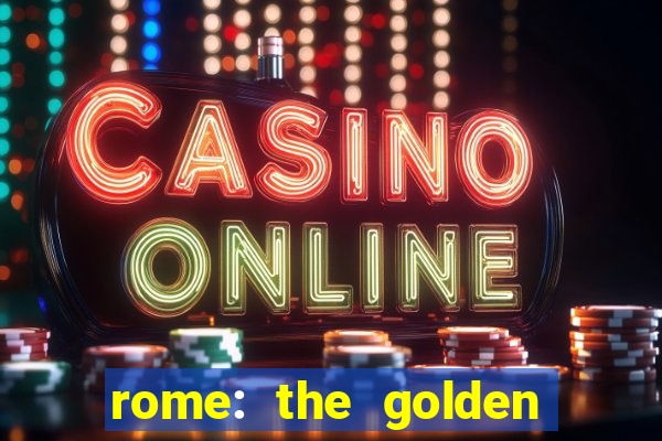 rome: the golden age slot