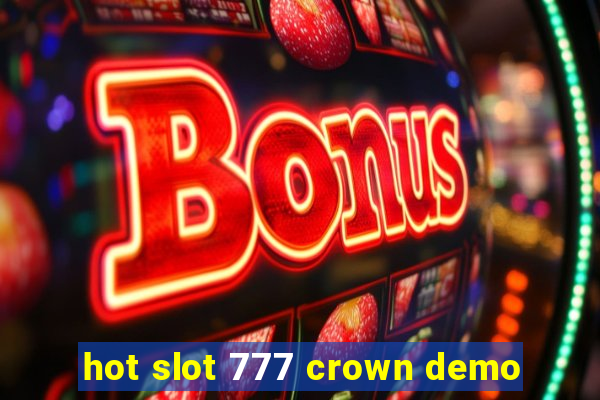 hot slot 777 crown demo