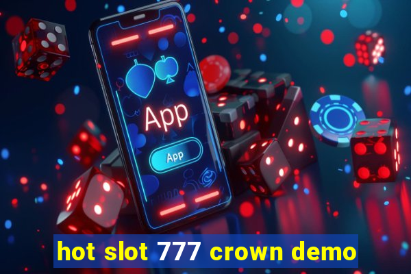 hot slot 777 crown demo