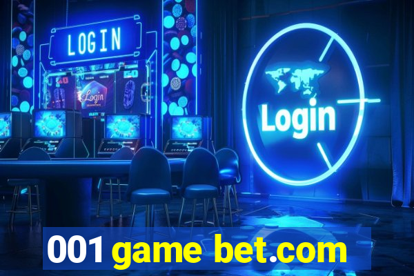 001 game bet.com