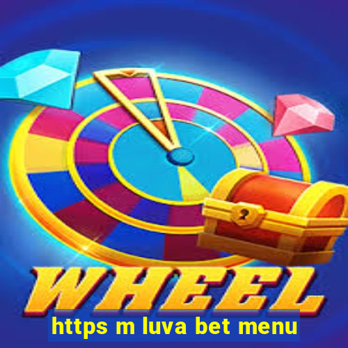 https m luva bet menu