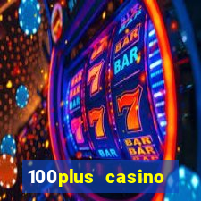 100plus casino online login