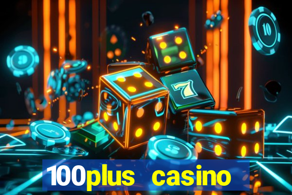 100plus casino online login