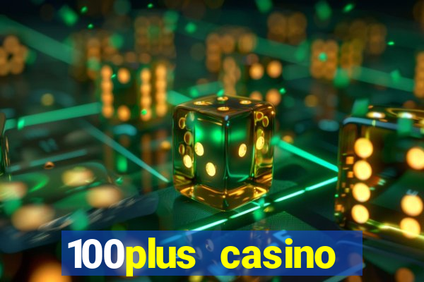 100plus casino online login