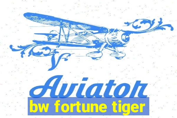 bw fortune tiger