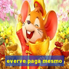 everve paga mesmo