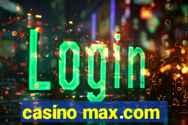 casino max.com