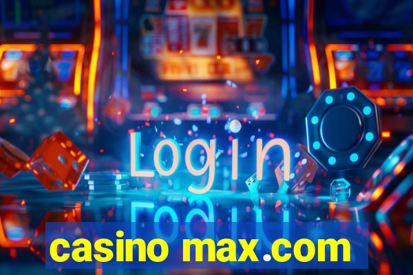 casino max.com