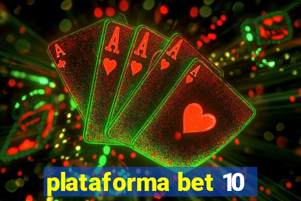 plataforma bet 10