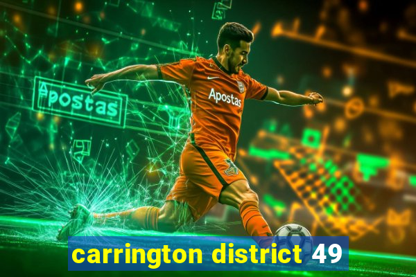 carrington district 49