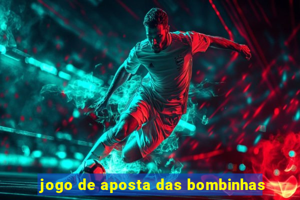 jogo de aposta das bombinhas