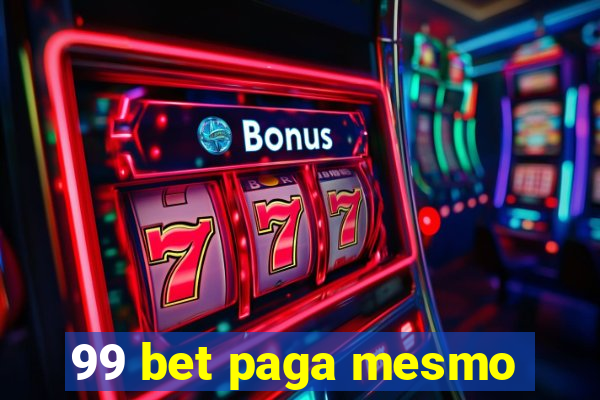 99 bet paga mesmo