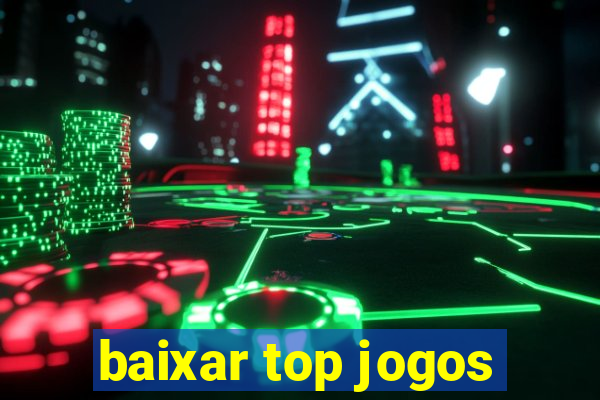 baixar top jogos