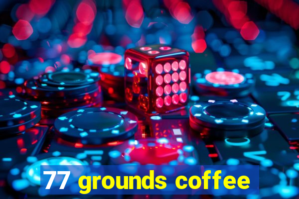 77 grounds coffee