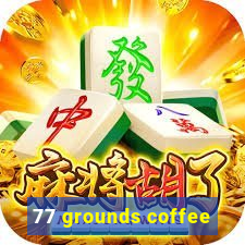 77 grounds coffee