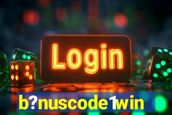 b?nuscode1win