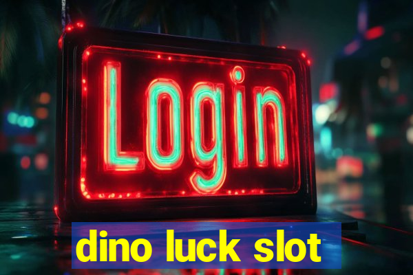 dino luck slot