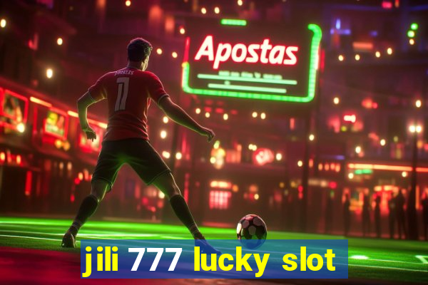 jili 777 lucky slot