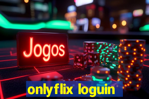 onlyflix loguin