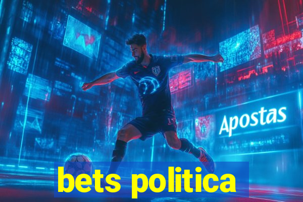 bets politica