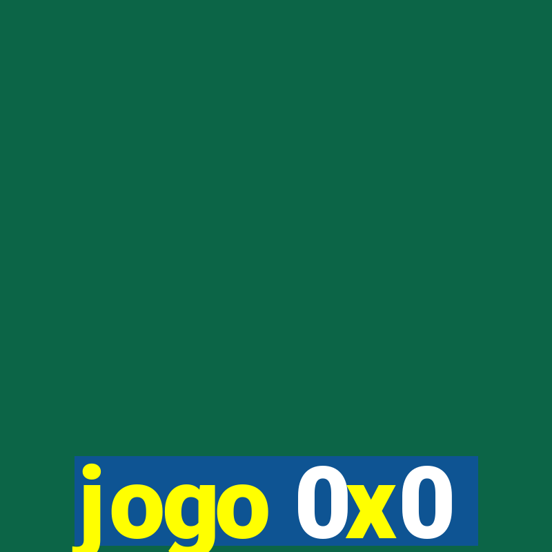 jogo 0x0